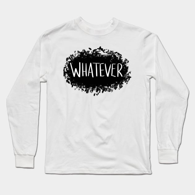 Whatever Long Sleeve T-Shirt by NoFeels